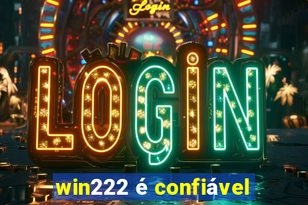 win222 é confiável